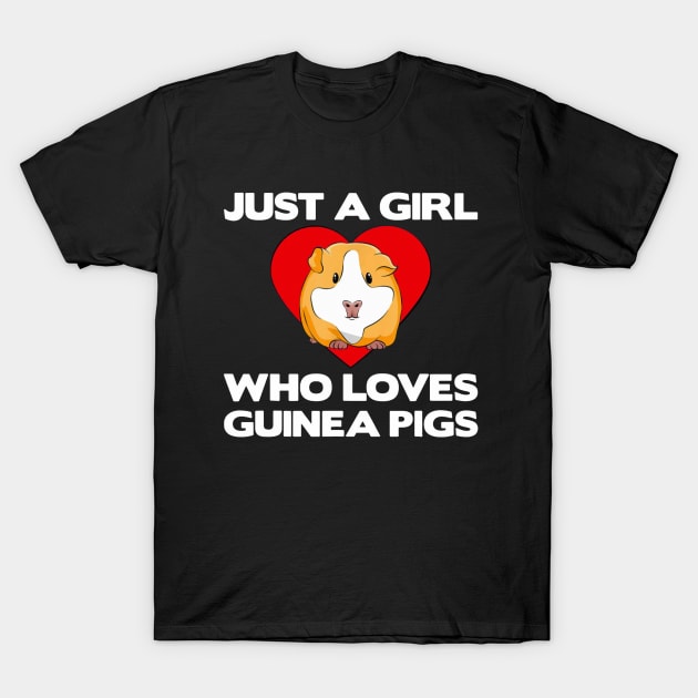 Guinea Pig lover | Just a girl who loves guinea pigs T-Shirt by CathyStore